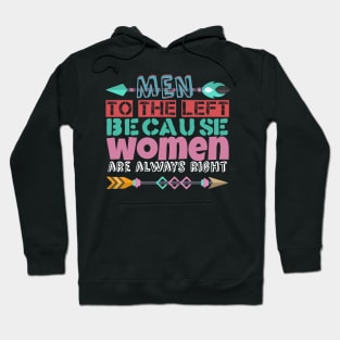 Men to the left because women are always right Hoodie